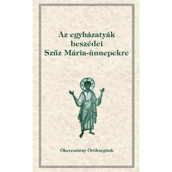 Az egyházatyák beszédei Szűz Mária-ünnepekre