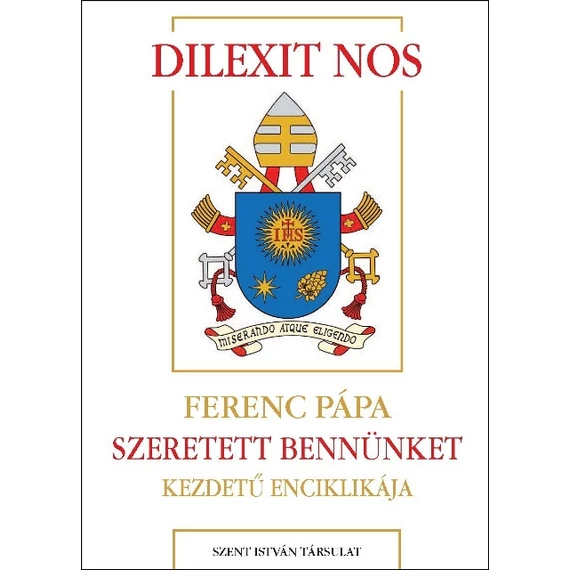 Dilexit nos - Szeretett bennünket
