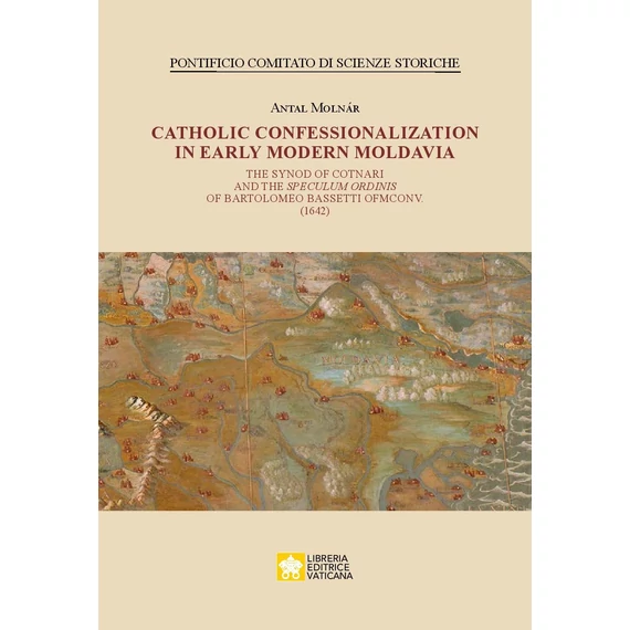 Catholic Confessionalization in Early Modern Moldavia