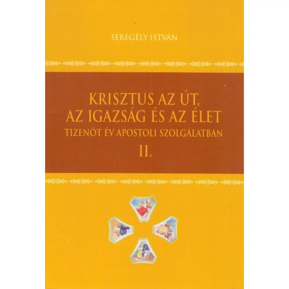 Krisztus az Út, az Igazság és az Élet II.