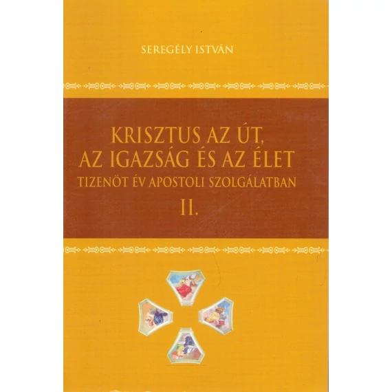 Krisztus az Út, az Igazság és az Élet II.