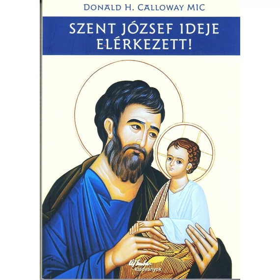 Szent József ideje elérkezett!