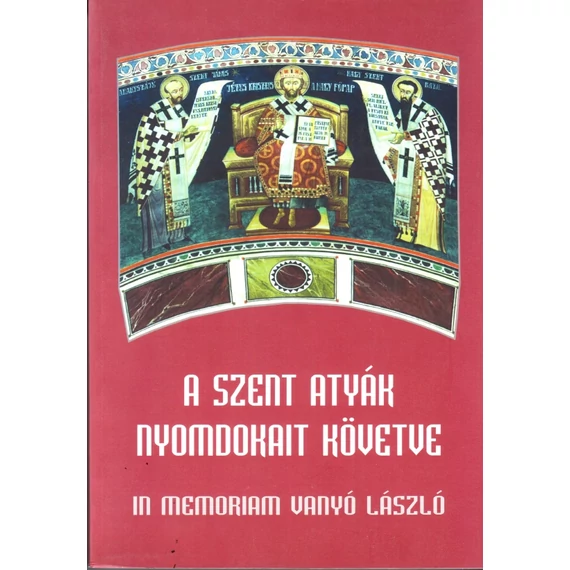 A Szent Atyák nyomdokait követve