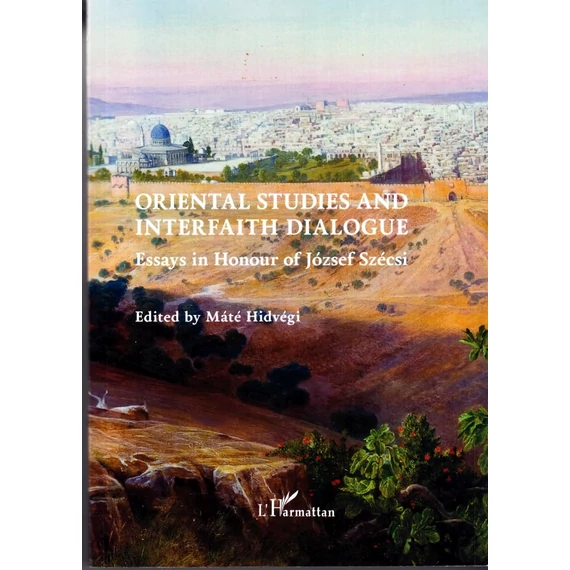Keleti tanulmányok és vallásközi párbeszéd – Oriental studies and interfaith dialogue