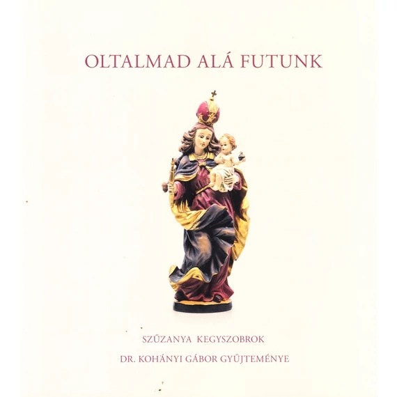 Oltalmad alá futunk