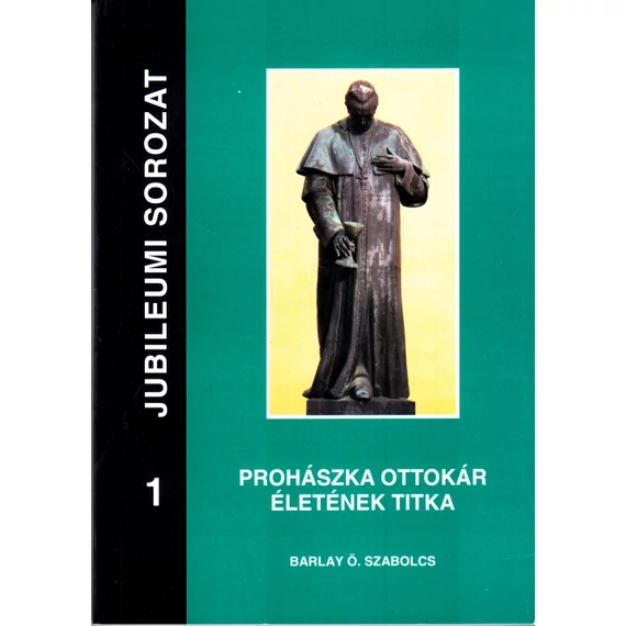 Prohászka Ottokár életének titka