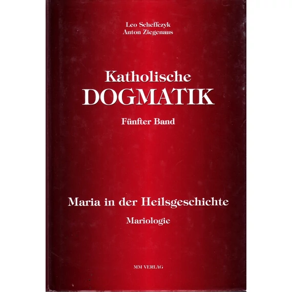 Katholische Dogmatik (5. Bd.)