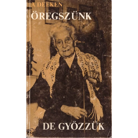 Öregszünk, de győzzük!