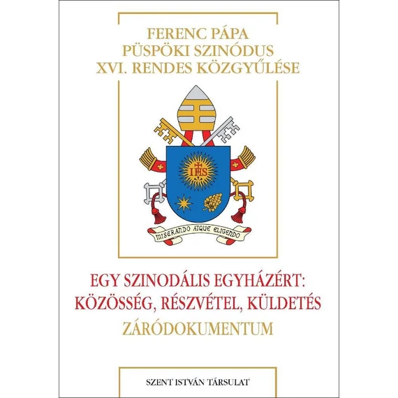 Egy szinodális Egyházért: Közösség, részvétel, küldetés