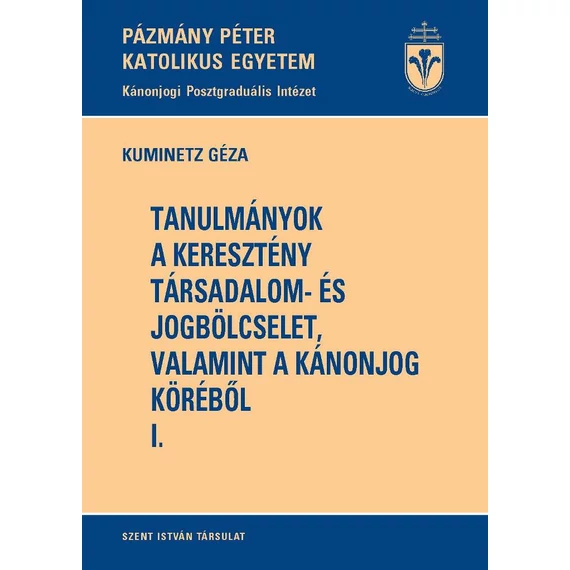 Tanulmányok a keresztény társadalom- és jogbölcselet, valamint a kánonjog köréből I-II.