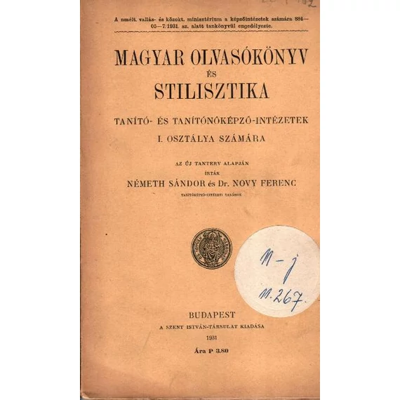 Magyar olvasókönyv és stilisztika. Tanító- és tanítónőképző-intézetek I. osztálya számára