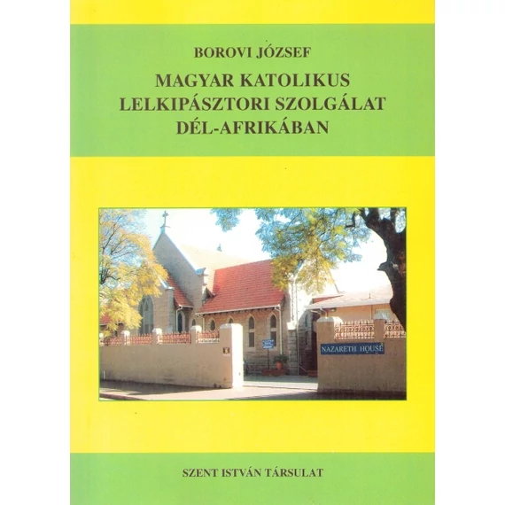 Magyar katolikus lelkipásztori szolgálat Dél-Afrikában
