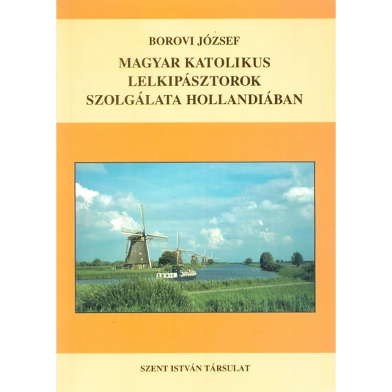 Magyar katolikus lelkipásztorok szolgálata Hollandiában