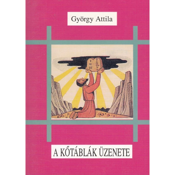 A kőtáblák üzenete
