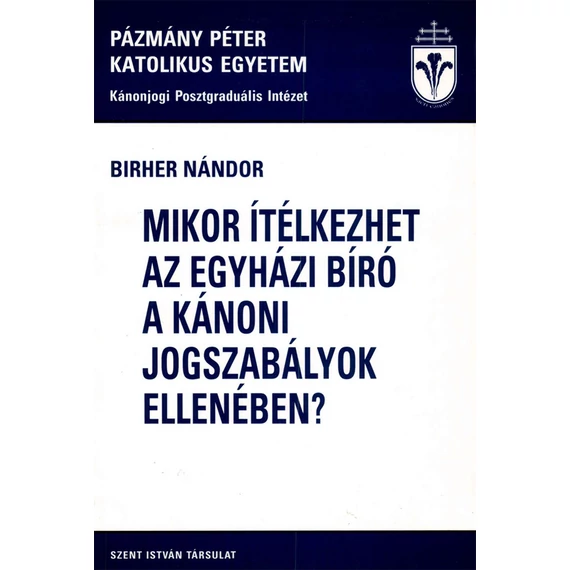 Mikor ítélkezhet az egyházi bíró a kánoni jogszabályok ellenében?
