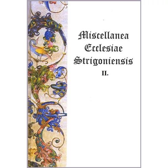 Miscellanea Ecclesiae Strigoniensis II.