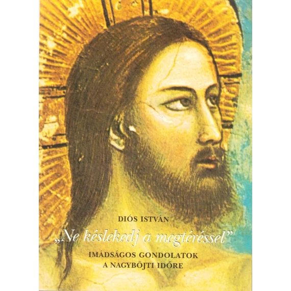 "Ne késlekedj a megtéréssel"