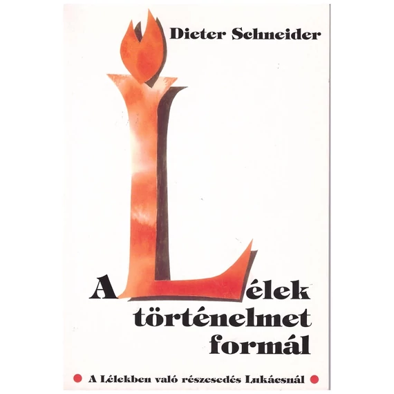 A Lélek történelmet formál