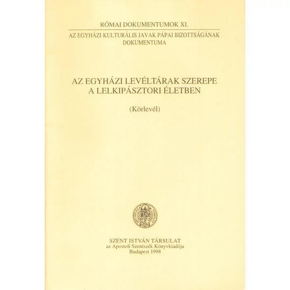 Az egyházi levéltárak szerepe a lelkipásztori életben
