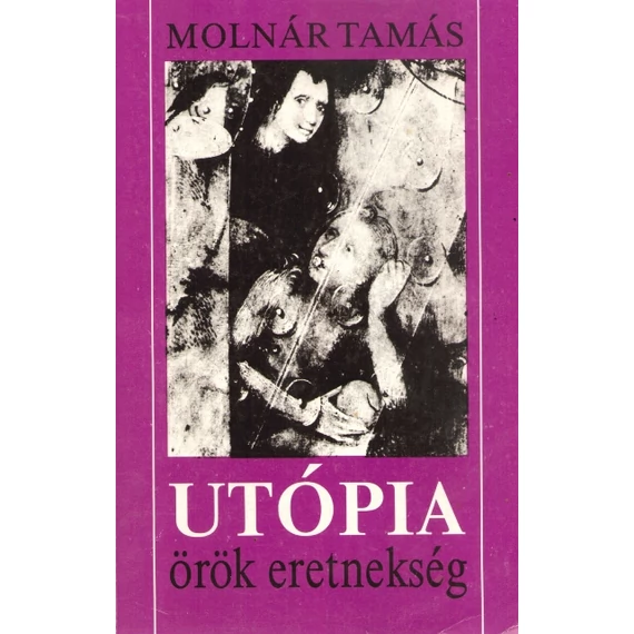 Utópia - örök eretnekség