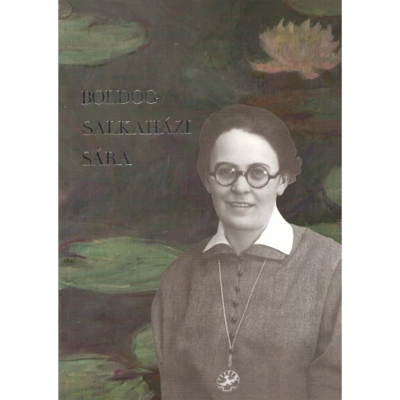 Boldog Salkaházi Sára