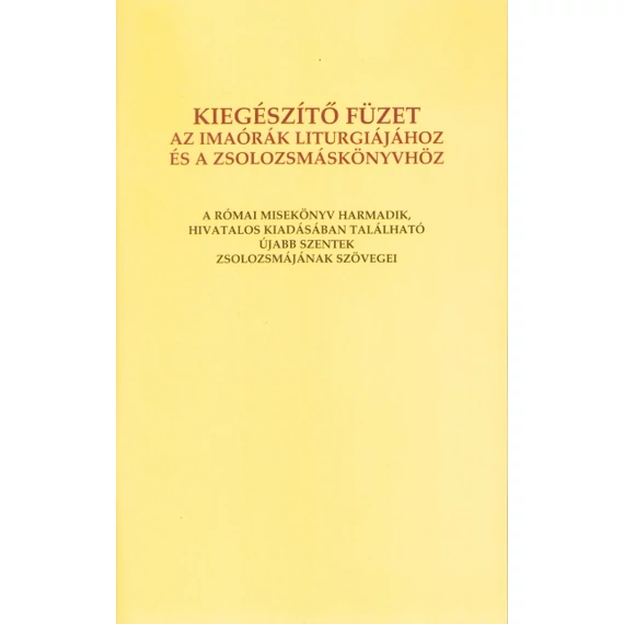 Kiegészítő füzet az imaórák liturgiájához és a Zsolozsmáskönyvhöz