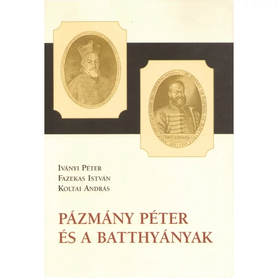 Pázmány Péter és a Batthyányak