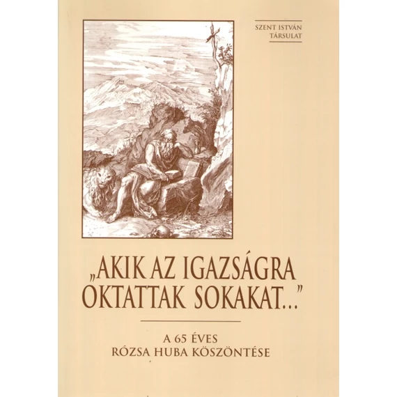 "Akik az igazságra oktattak sokakat..."