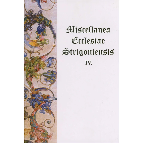 Miscellanea Ecclesiae Strigoniensis IV.