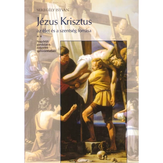 Jézus Krisztus az élet és a szentség forrása II.