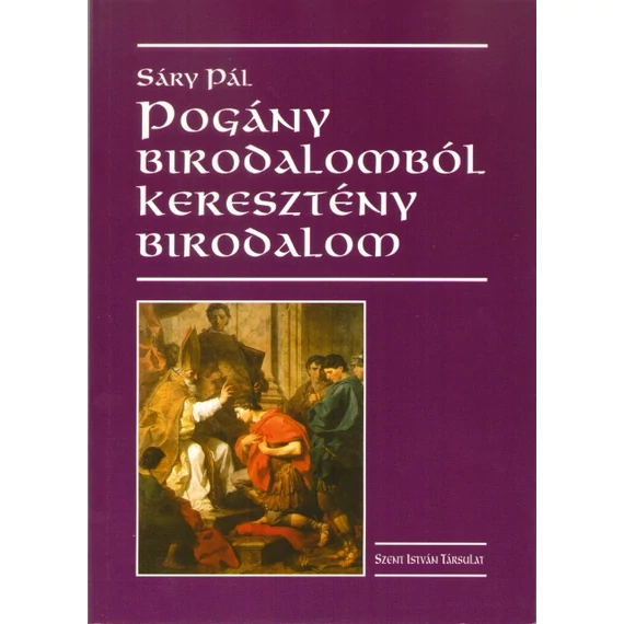 Pogány birodalomból keresztény birodalom