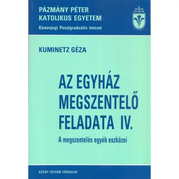 Az Egyház megszentelő feladata IV.