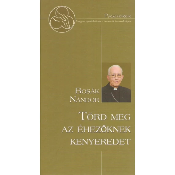 Törd meg az éhezőknek kenyeredet