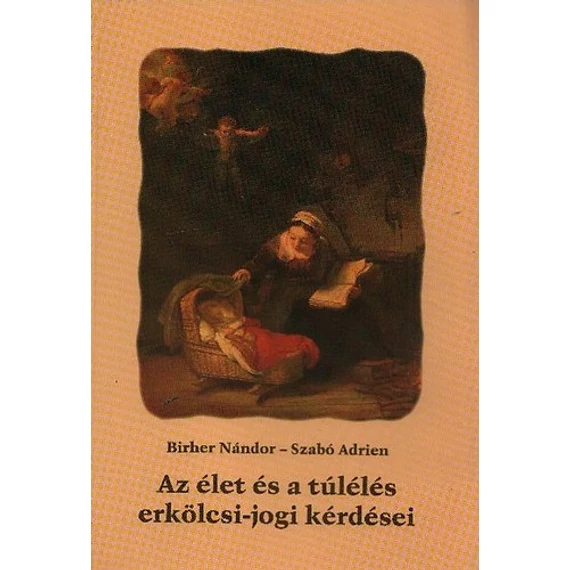 Az élet és a túlélés erkölcsi-jogi kérdései