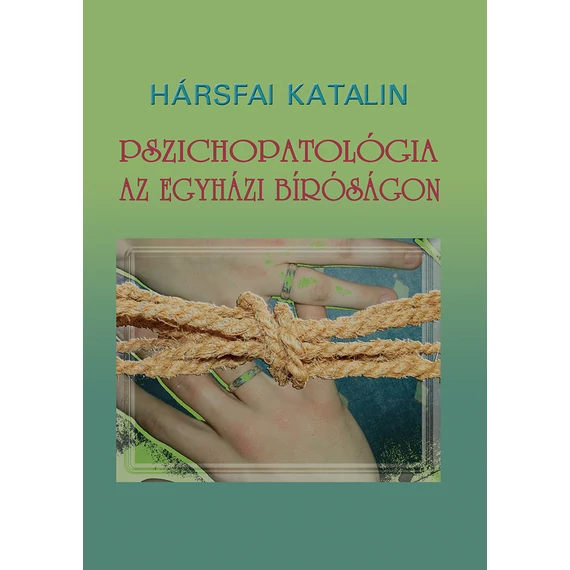 Pszichopatológia az egyházi bíróságon