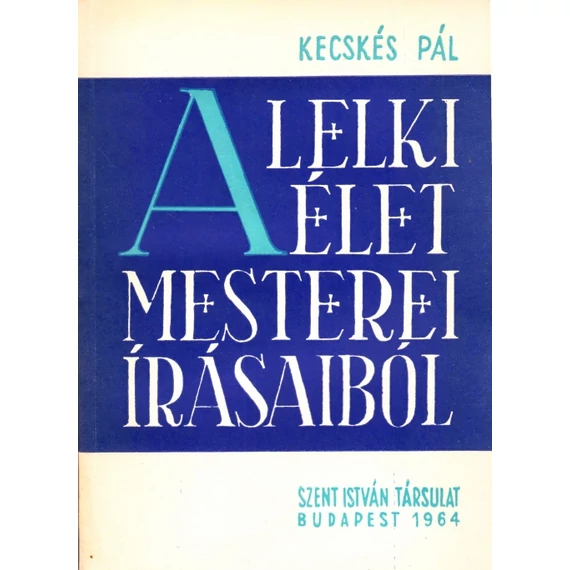A lelki élet mesterei írásaiból