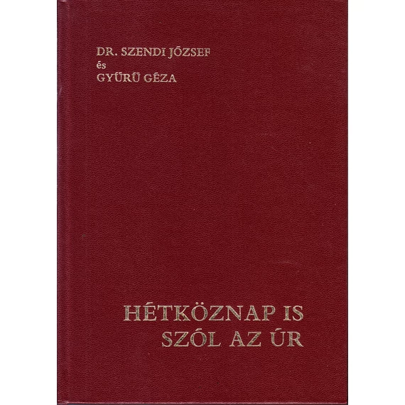 Hétköznap is szól az Úr