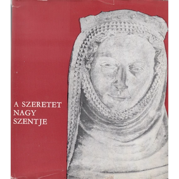 A szeretet nagy szentje