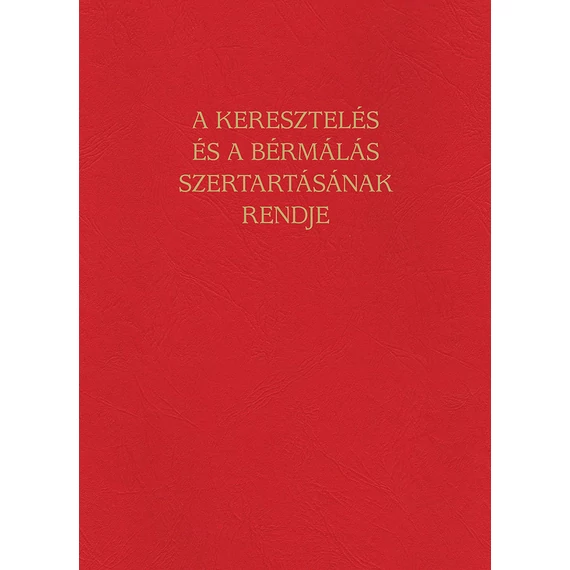 A keresztelés és a bérmálás szertartásának rendje