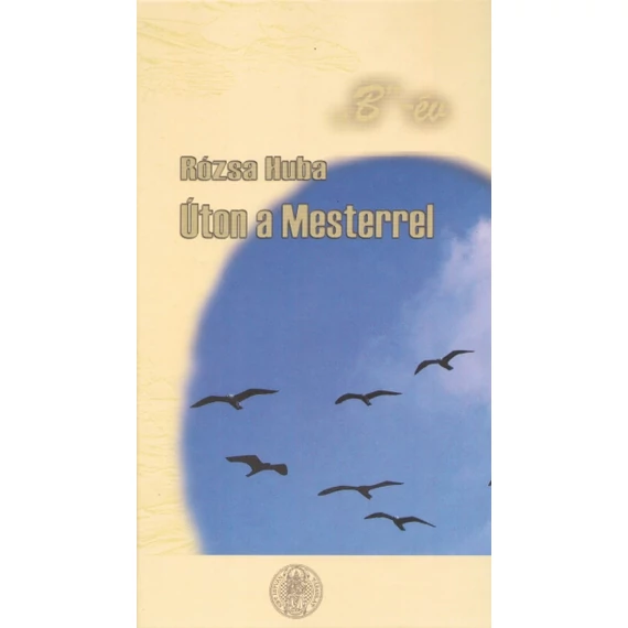 Úton a Mesterrel - B