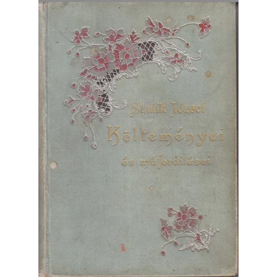 Szulik József összegyűjtött költeméynei és műfordításai