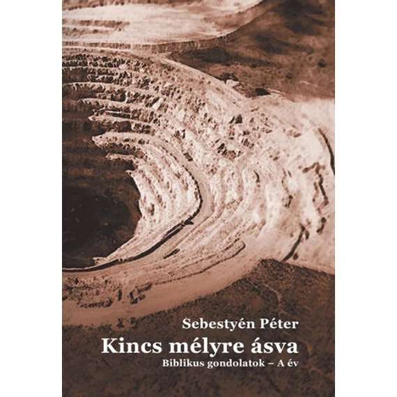 Kincs mélyre ásva