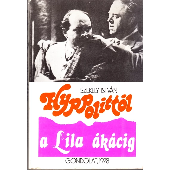 Hyppolittól a Lila ákácig