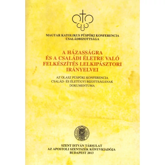 A házasságra és a családi életre való felkészítés lelkipásztori irányelvei